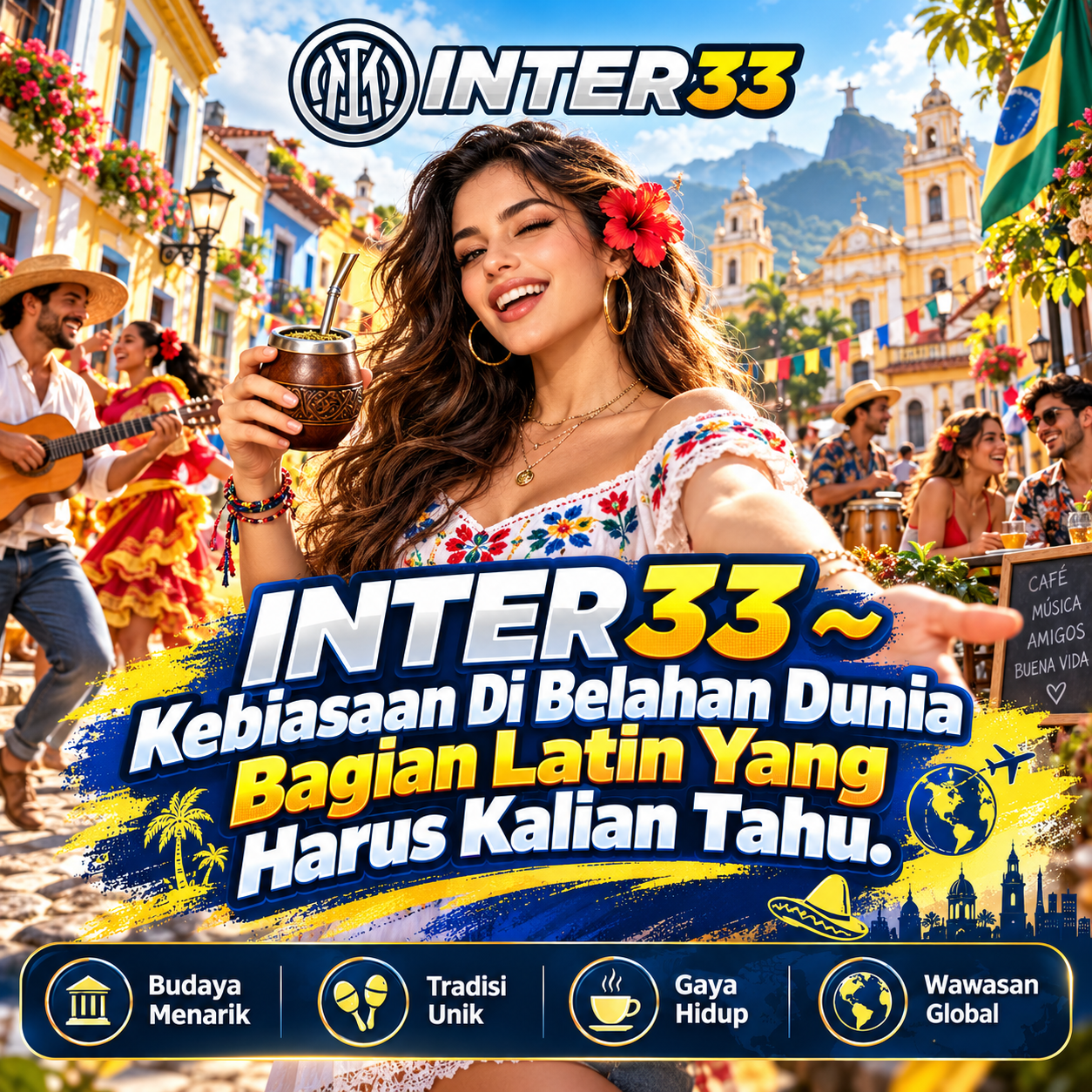 INTER33 ~ Kebiasaan Di Belahan Dunia Bagian Latin Yang Harus Kalian Tahu.